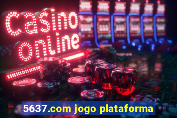 5637.com jogo plataforma